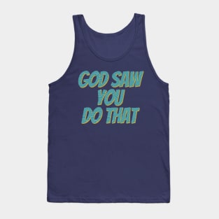 i saw that god Tank Top